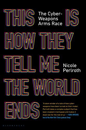 Cover of This Is How They Tell Me the World Ends by Nicole Perlroth